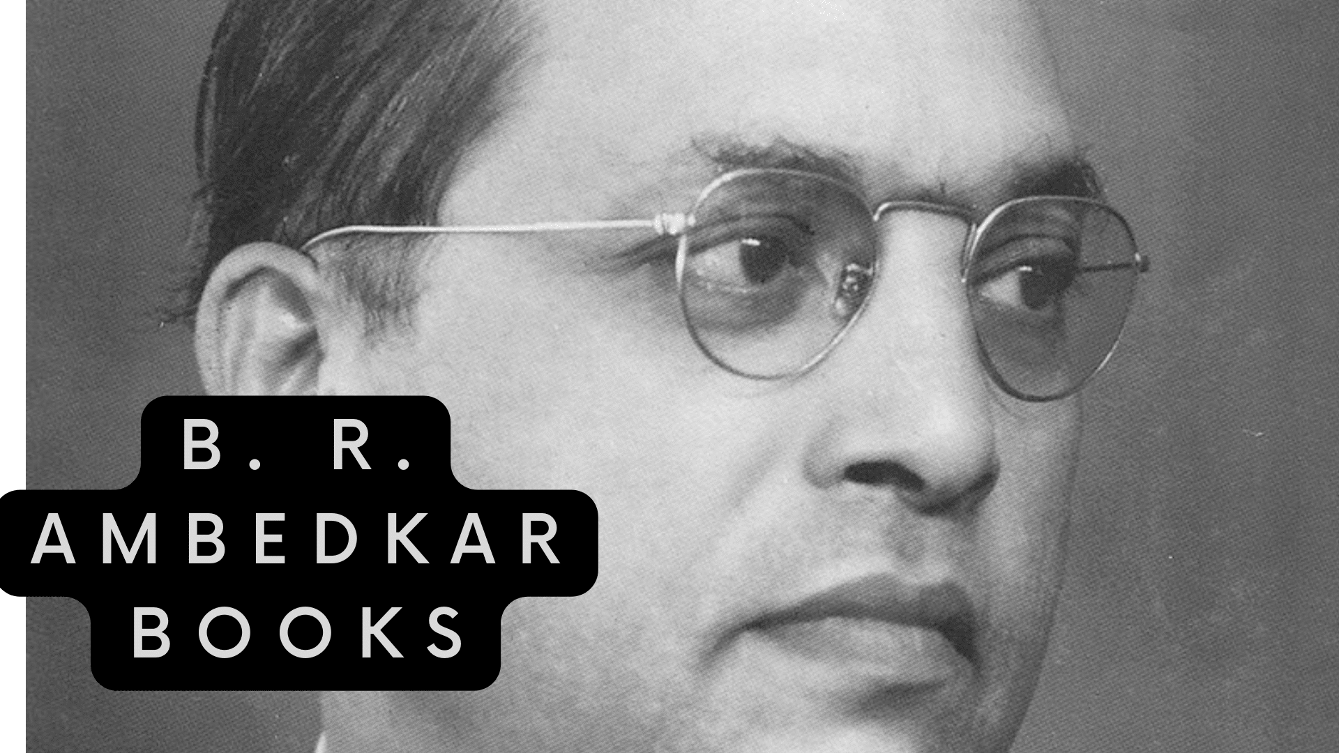 Dr B R Ambedkar Books Complete List & Must-Read